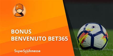 bet365 benvenuto|scommesse bet365.